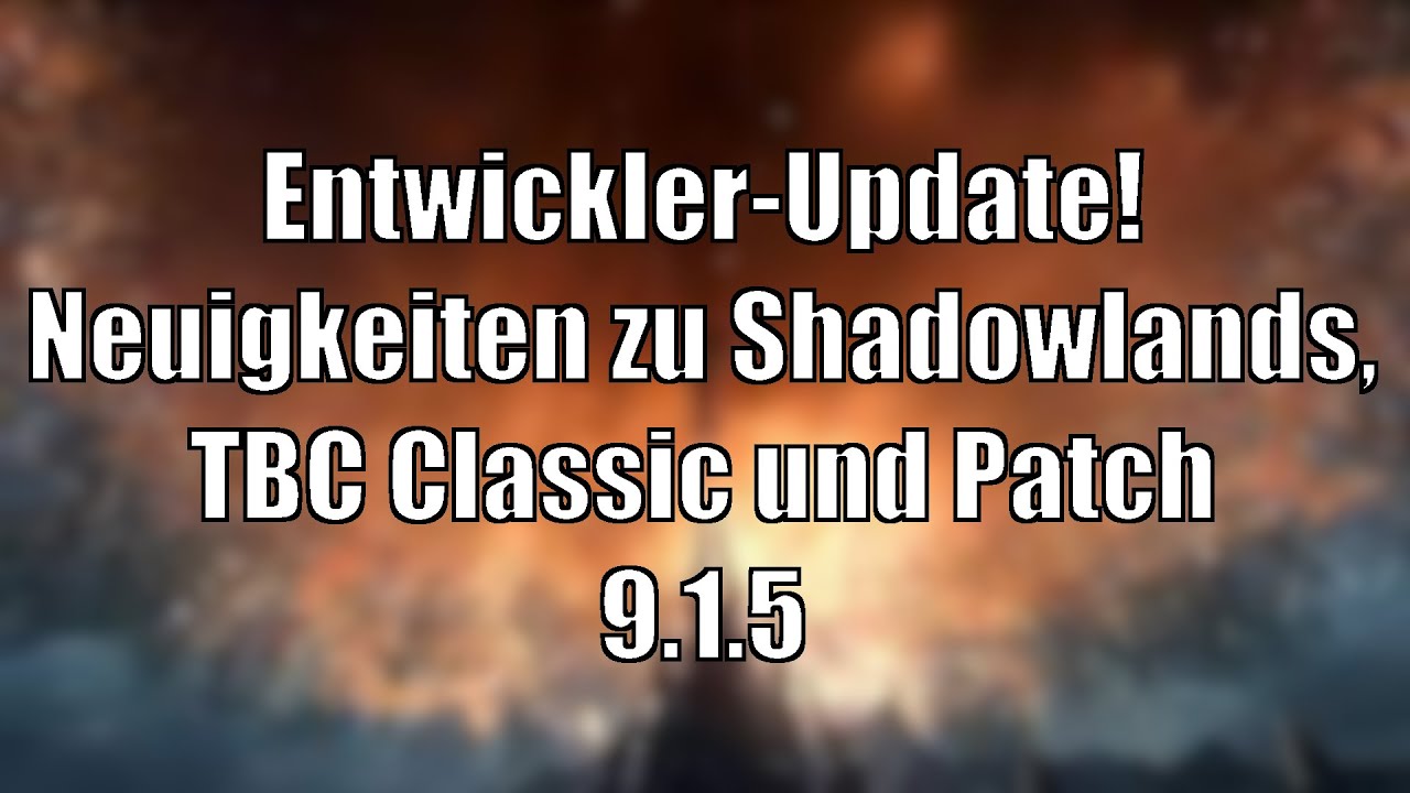 Entwickler-Update! Blizzard informiert zu Shadowlands, Patch 9.1.5 und ...