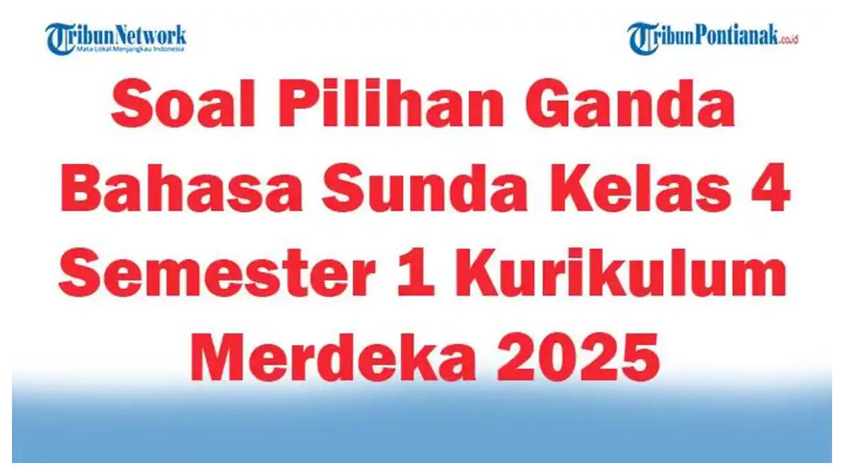 Kunci Jawaban Bahasa Sunda Kelas 4 Semester 1 2025: Soal Ujian