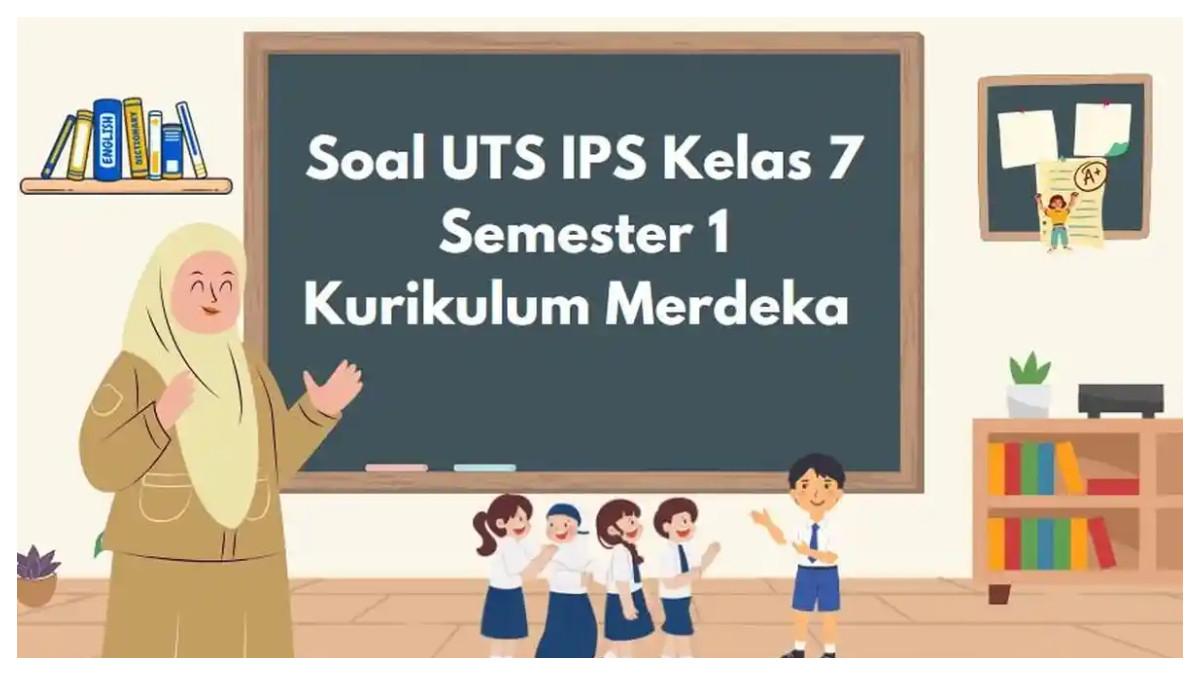 Kunci Jawaban IPS Kelas 7 Semester 1: Soal UTS Terlengkap