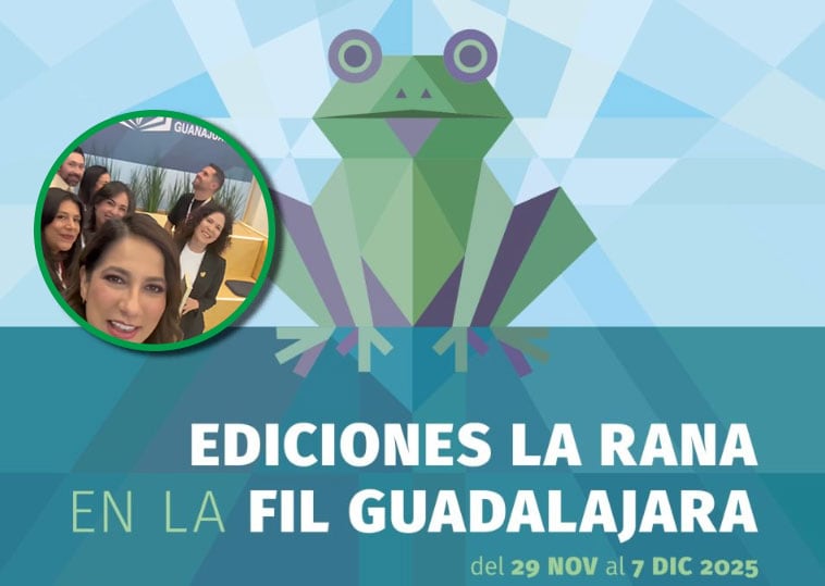 Lleva Ediciones La Rana una agenda histórica a la FIL Guadalajara 2025