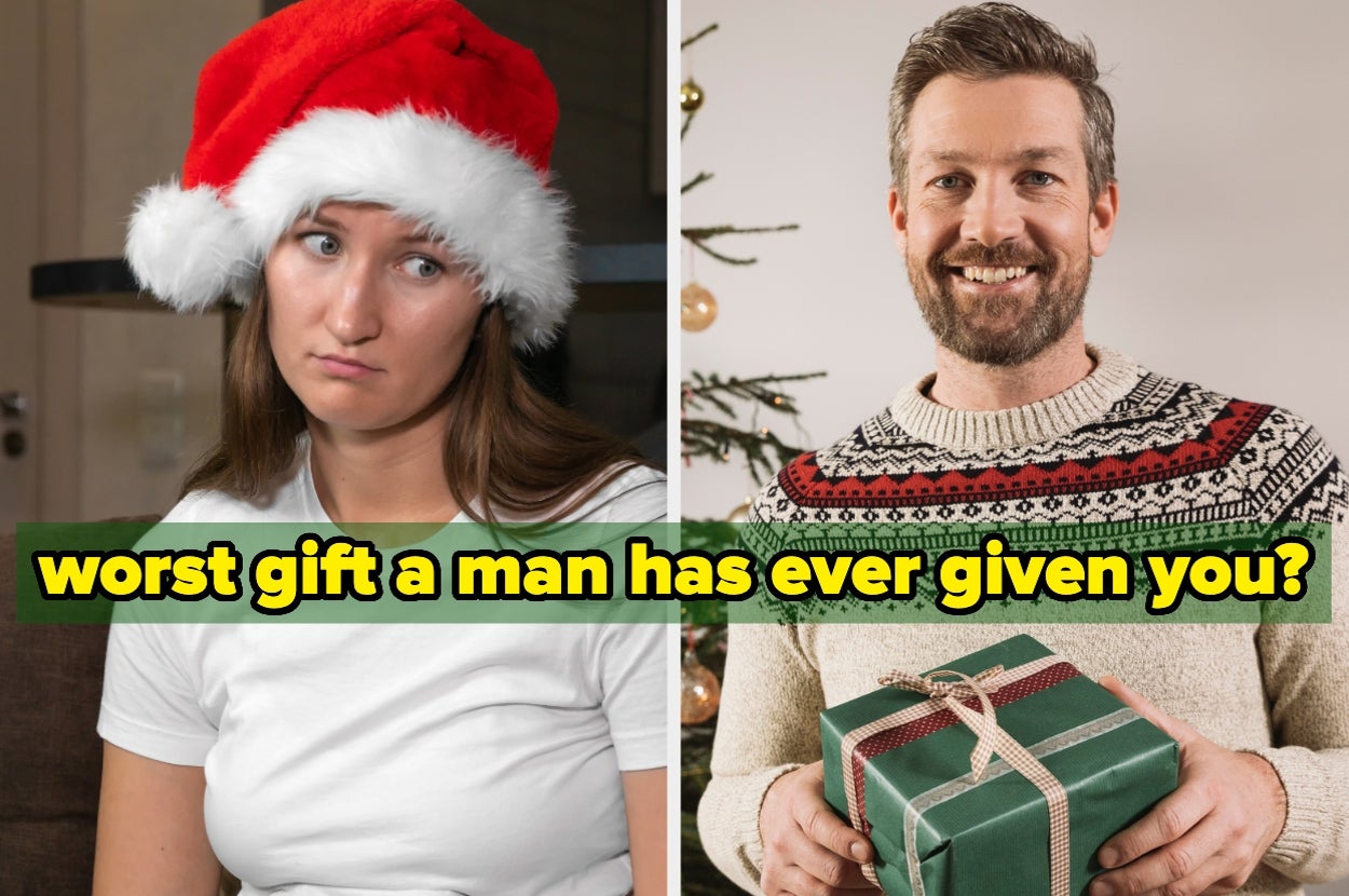 We Wanna Know The Absolute Worst Gift A Man Has Ever Given You