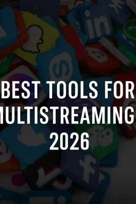 Top 10 best tools for multistreaming in 2026