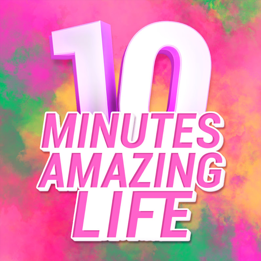 10-Minutes Amazing Life