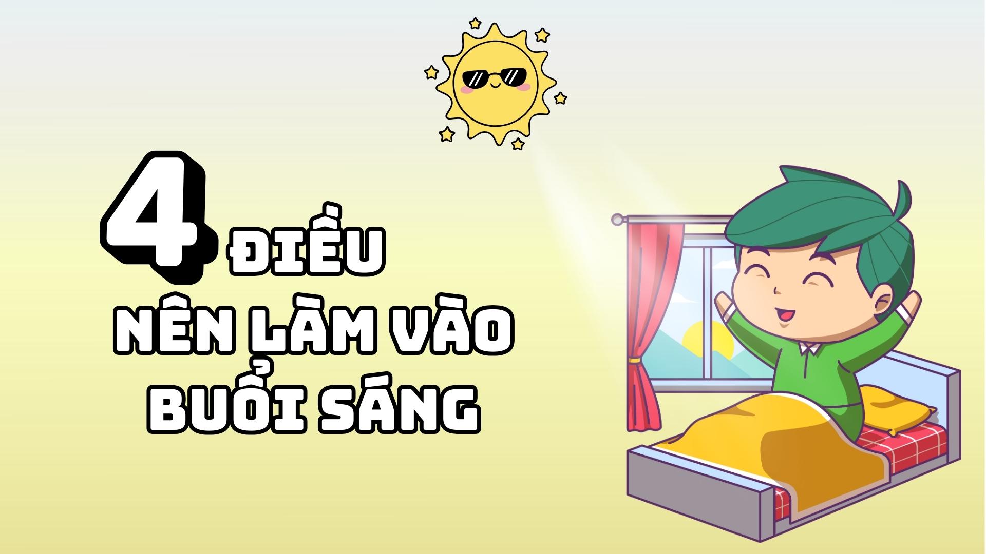 4 điều nên làm buổi sáng để cơ thể khỏe mạnh hơn mỗi ngày