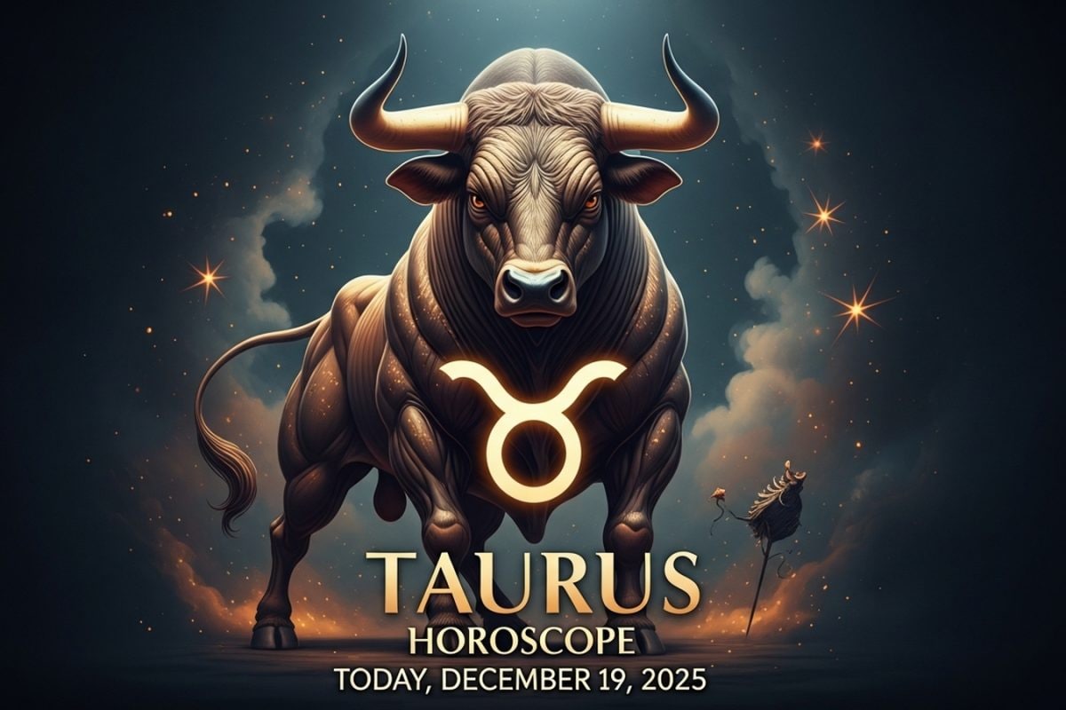 Taurus horoscope today, December 19, 2025