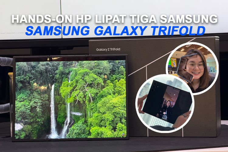 Pertama Kali Menggenggam Samsung Galaxy TriFold, HP Lipat Tiga yang Ringkas