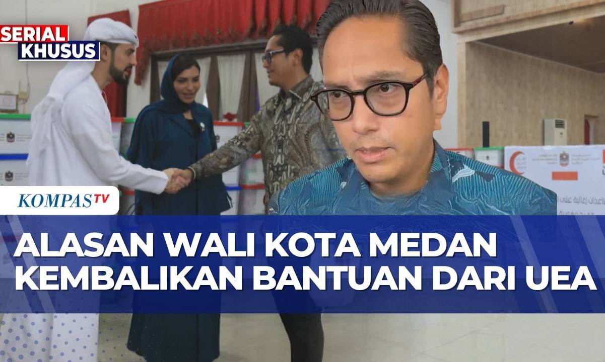 Wali Kota Medan Jelaskan Alasan Kembalikan Bantuan Bencana dari UEA | Kompas Petang