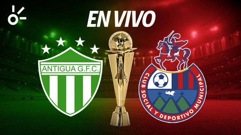 Antigua vs Municipal en vivo la final de la Liga de Guatemala 2025 ...