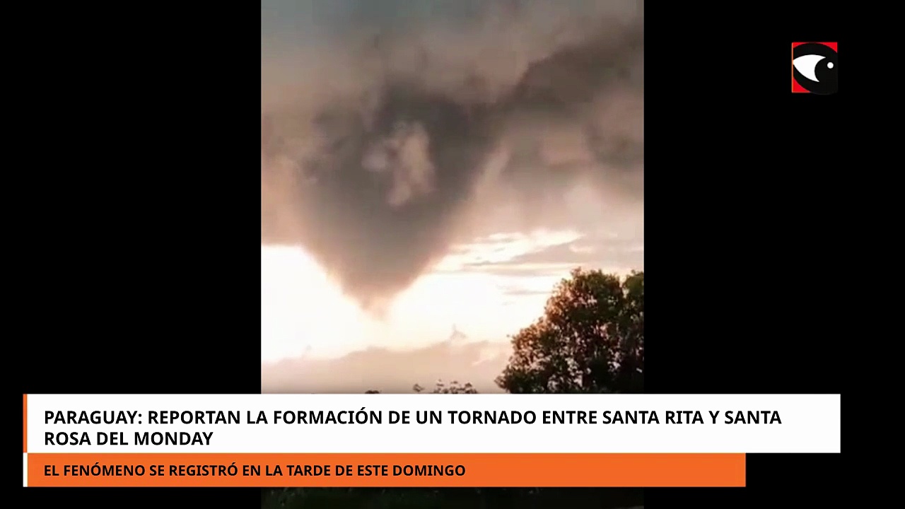 Paraguay reportan la formación de un tornado entre Santa Rita