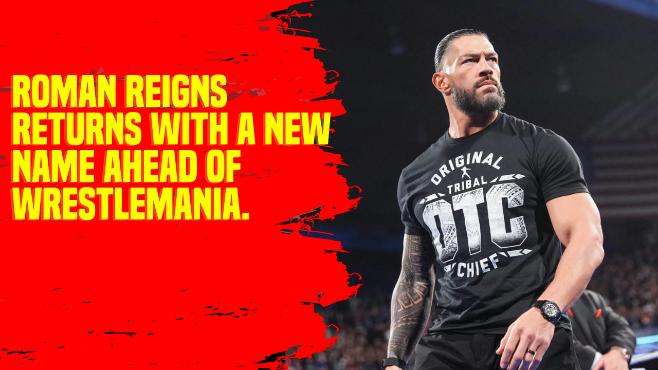 Roman Reigns returns with a new name ahead of WrestleMania #RomanReigns ...