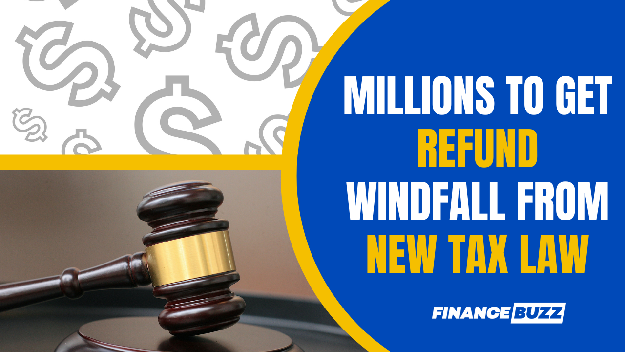 Millions to receive refund windfall from Trump's new tax law (will you ...