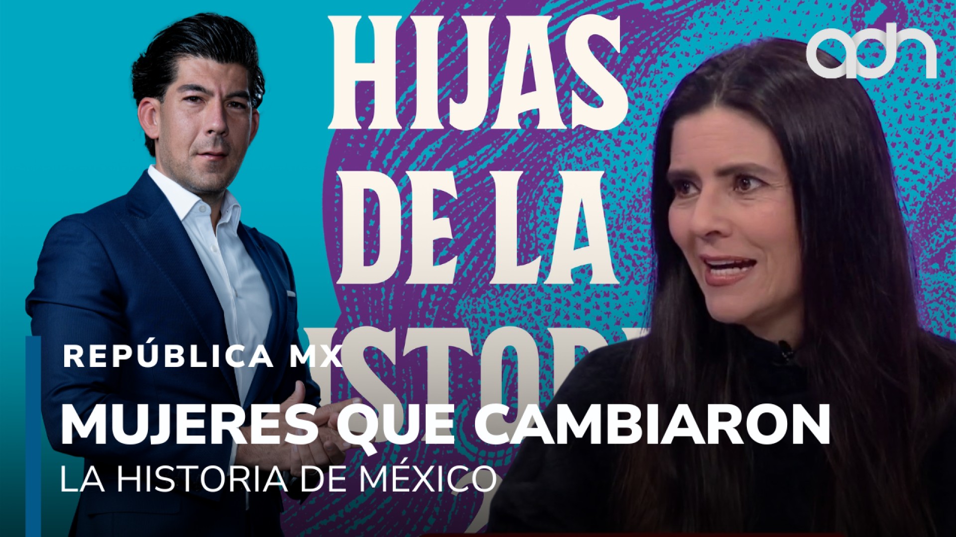 Las mujeres que cambiaron la historia de México I República MX
