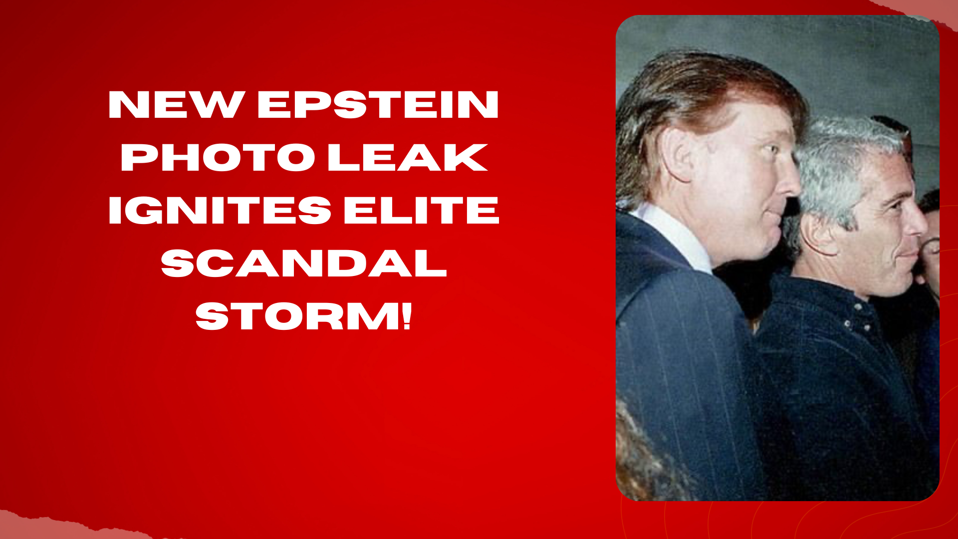 New Epstein photo leak ignites elite scandal storm!