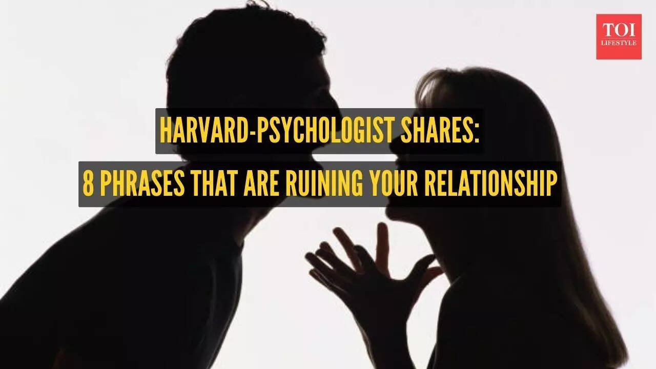 Harvard psychologist shares 8 phrases that are ruining your relationship