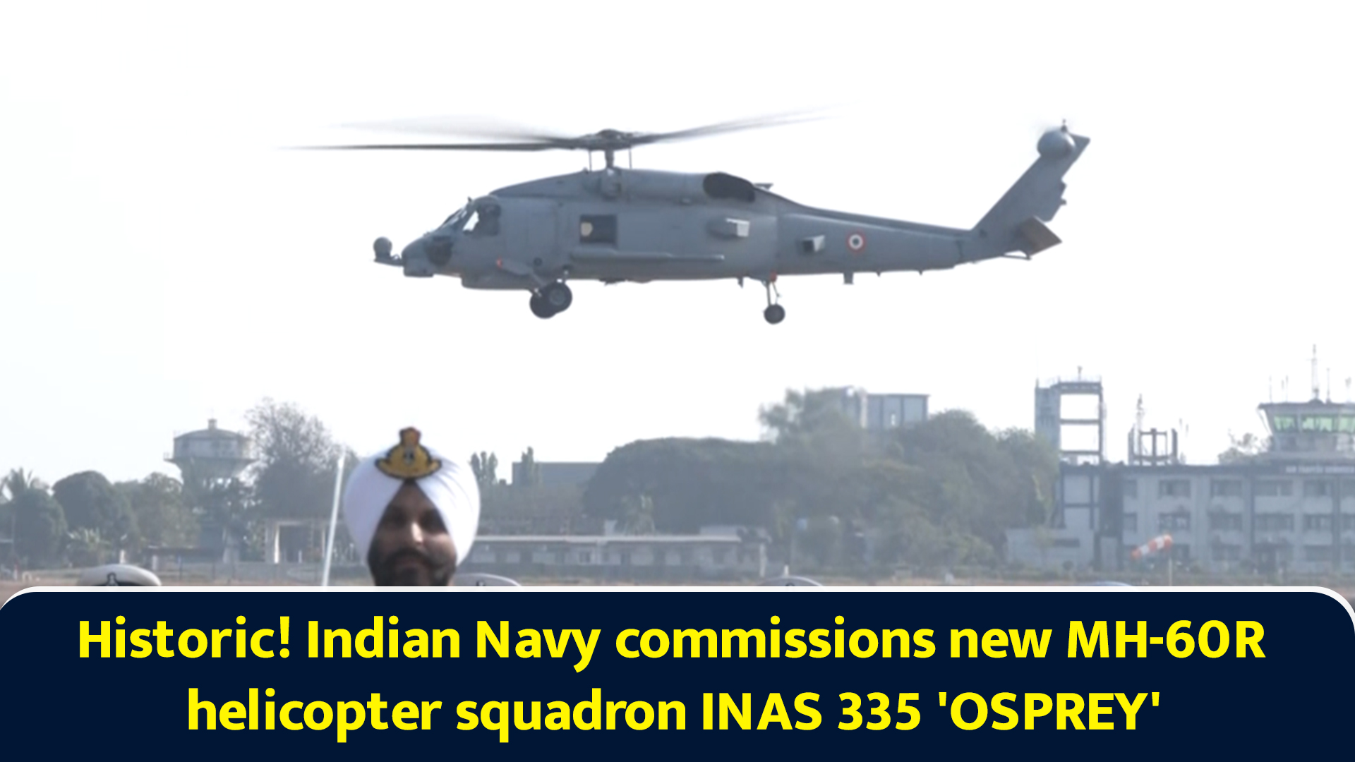 Historic! Indian Navy commissions new MH-60R helicopter squadron INAS ...