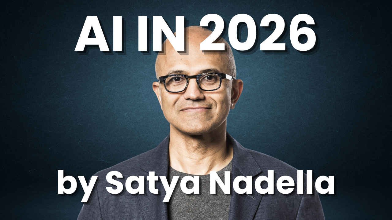 Satya Nadella on AI in 2026: We will evolve from models to systems