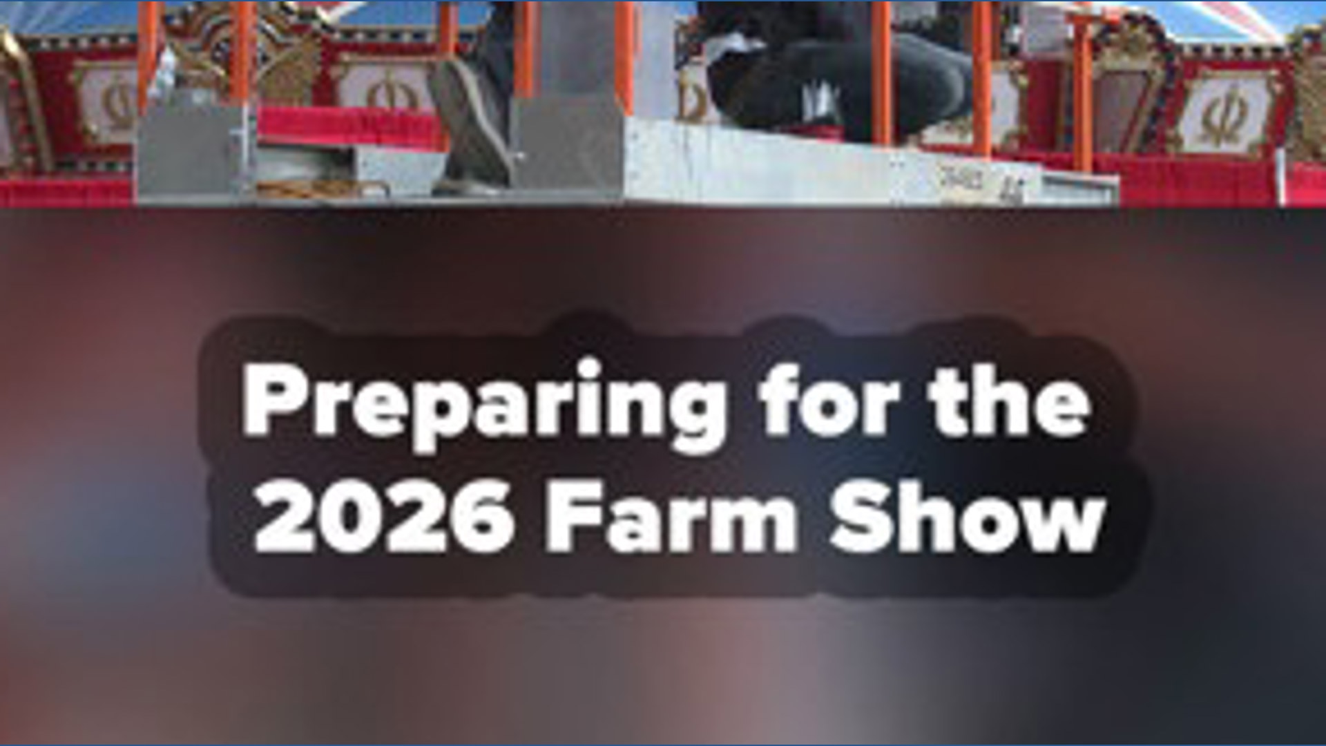 Preparations for the 2026 Pa. Farm Show