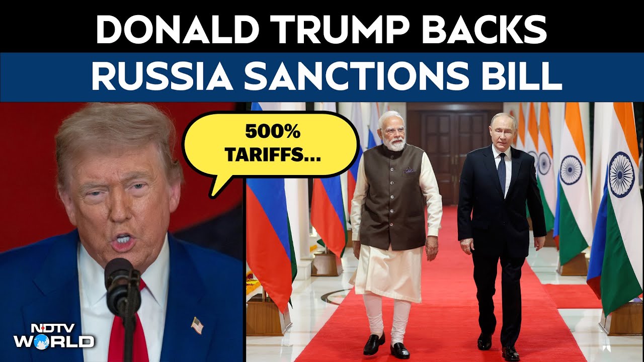 Trump tariffs news | Trump backs Russia sanctions bill, 500% tariffs ...
