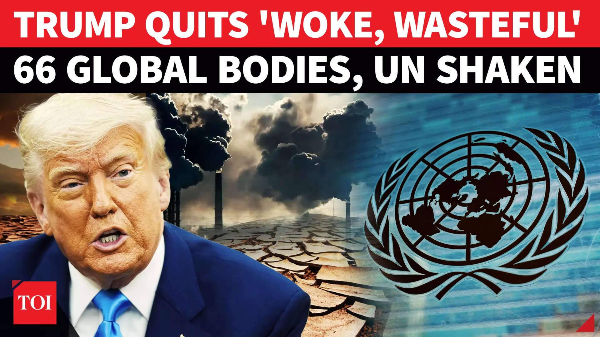 Trump pulls US out of 66 global bodies, slams UN groups as 'woke ...