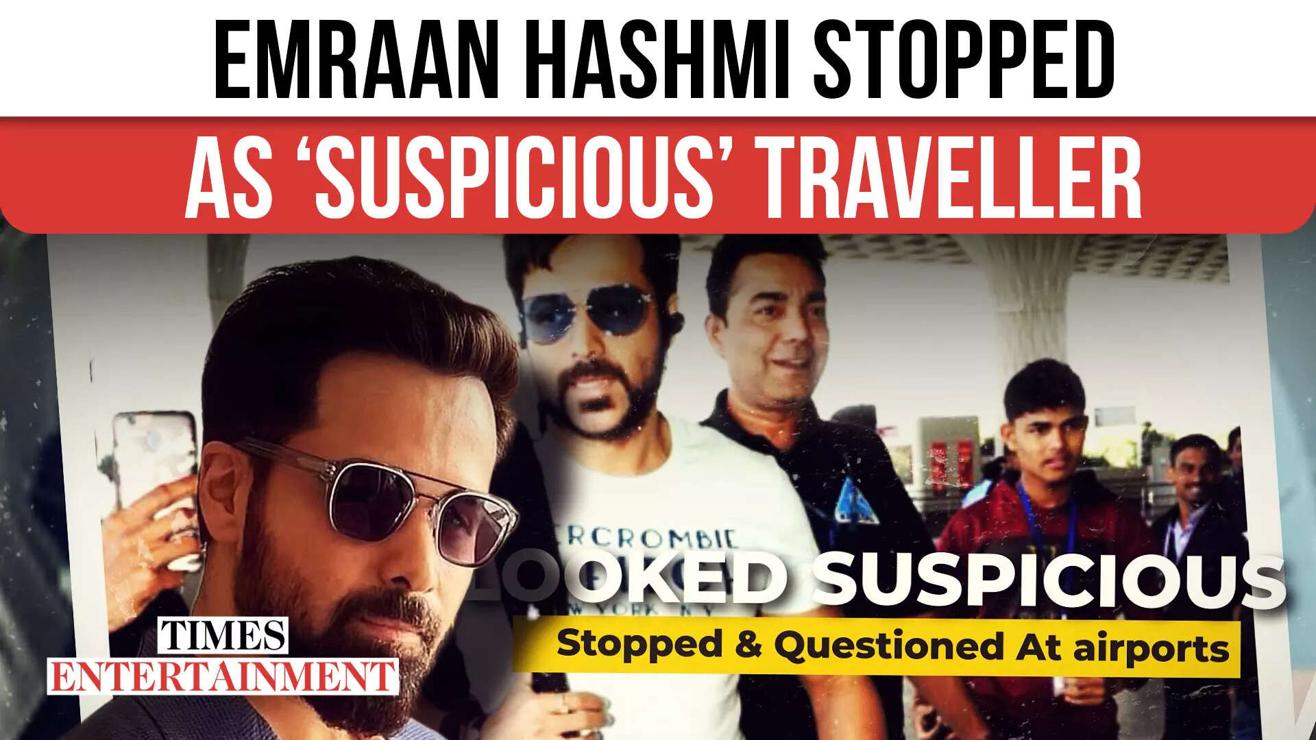 Emraan Hashmi reveals he was regularly stopped at airports for “looking ...