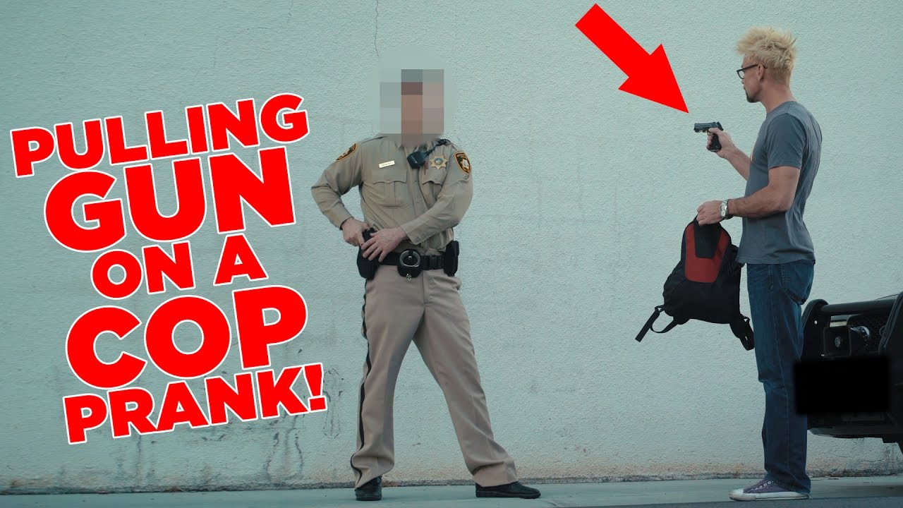 Pulling a weapon on a cop prank