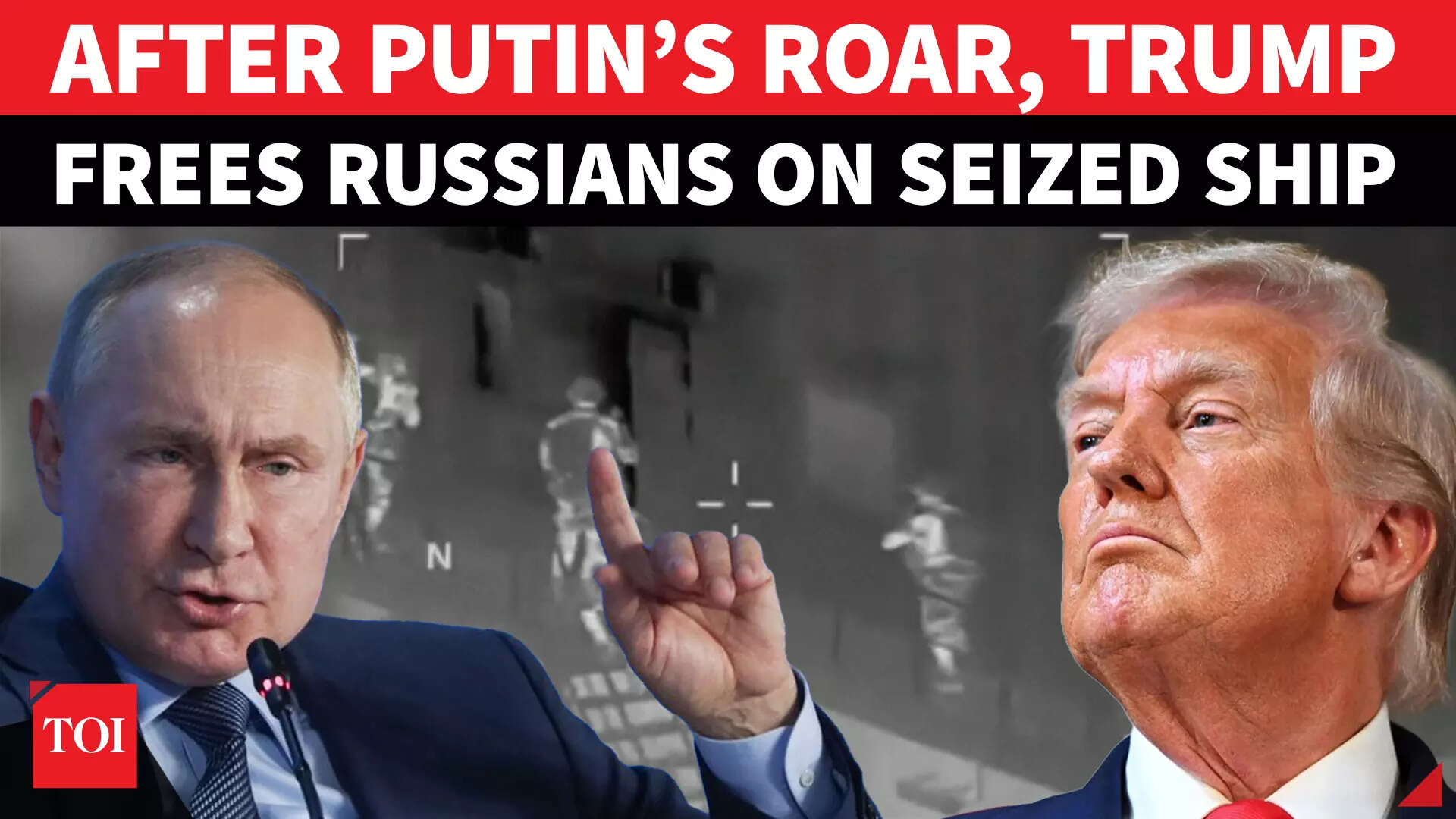 Trump releases Russian crew of seized ‘shadow fleet’ vessel; big order ...