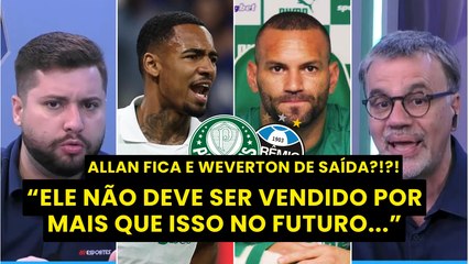 O Palmeiras deve... Verdão recebe proposta de R$187 milhões por Allan e Weverton pode deixar clube!