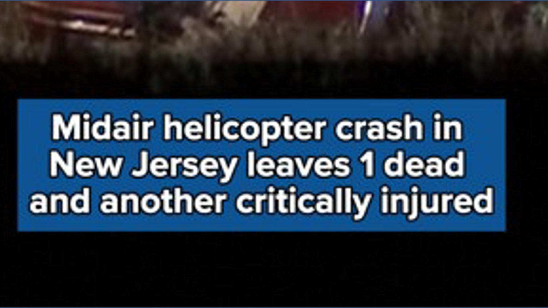 Midair helicopter crash in New Jersey leaves 1 dead and another ...