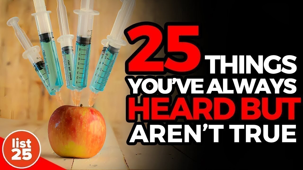 25 facts about things you've always heard but aren't true