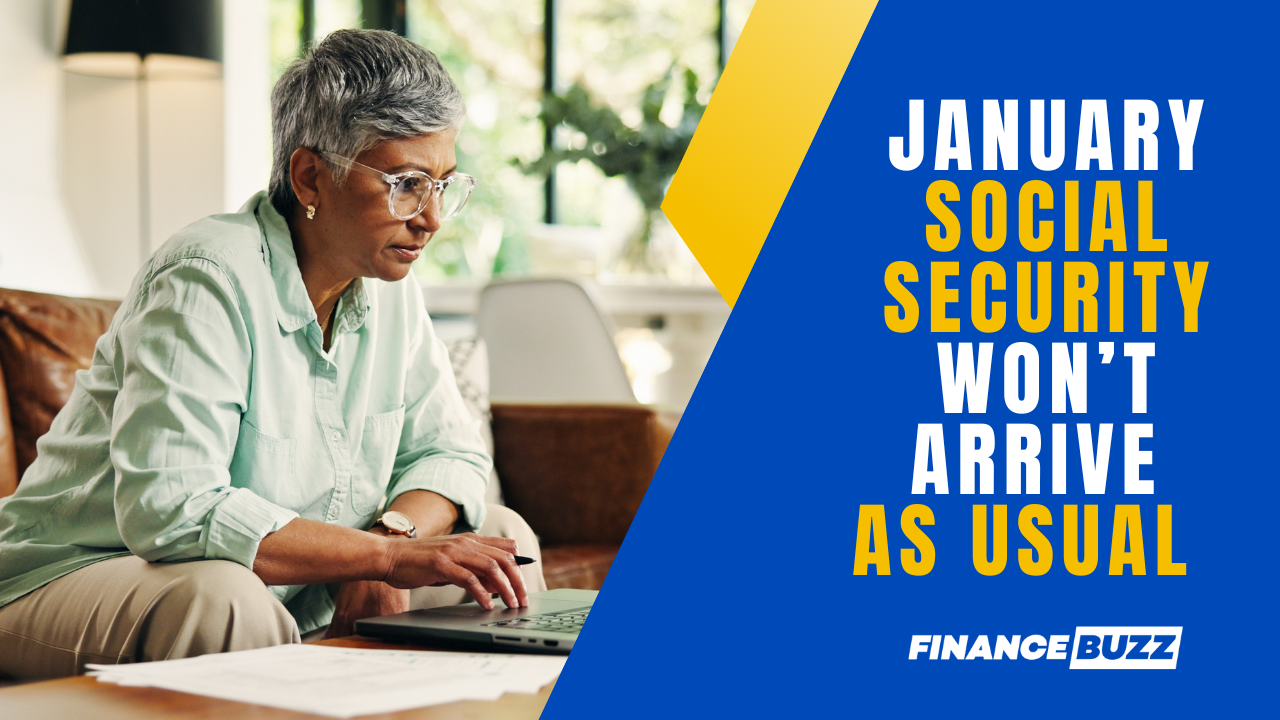 January’s Social Security payments won't arrive as usual - here's why