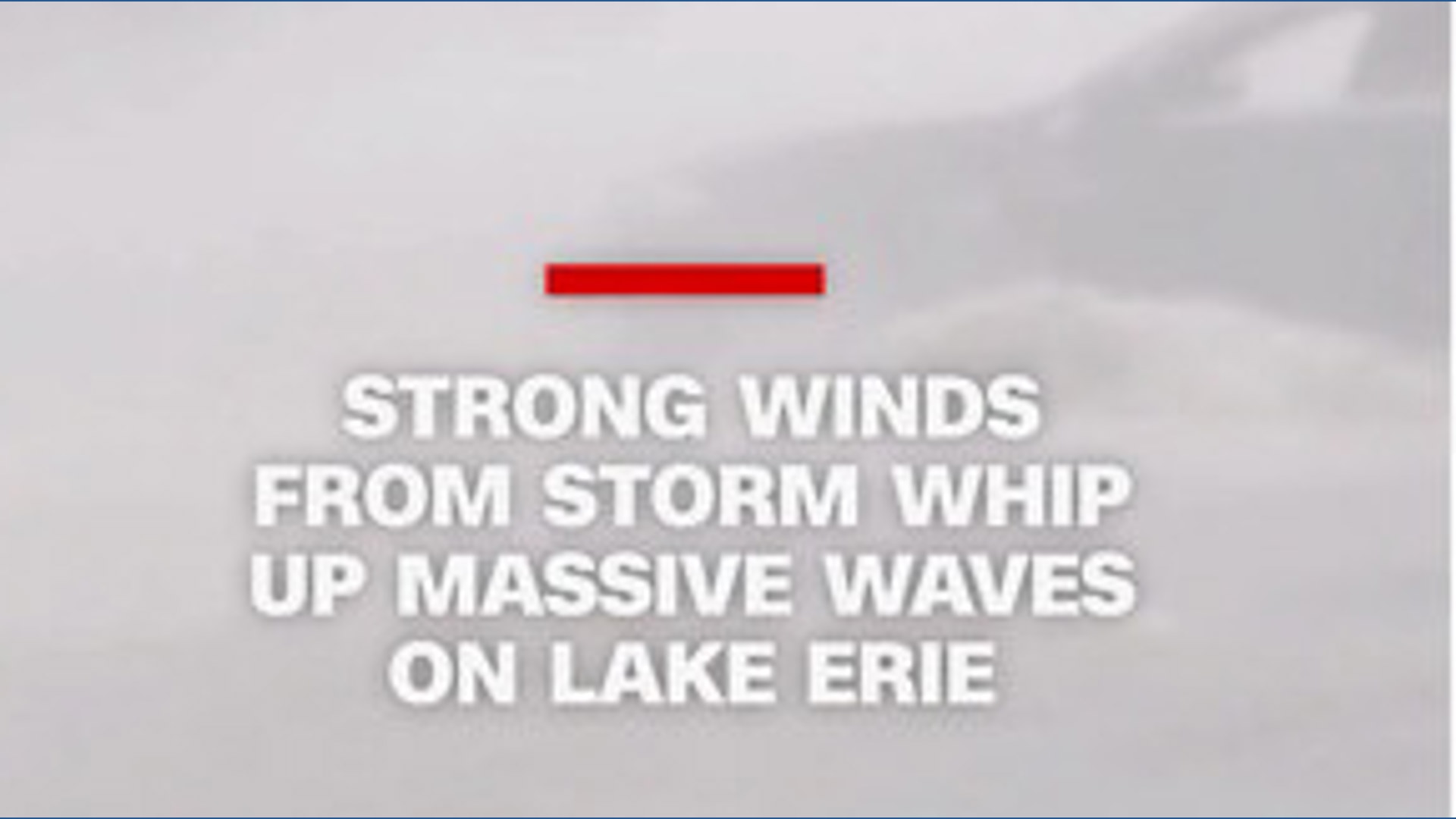 Storm creates massive waves on Lake Erie