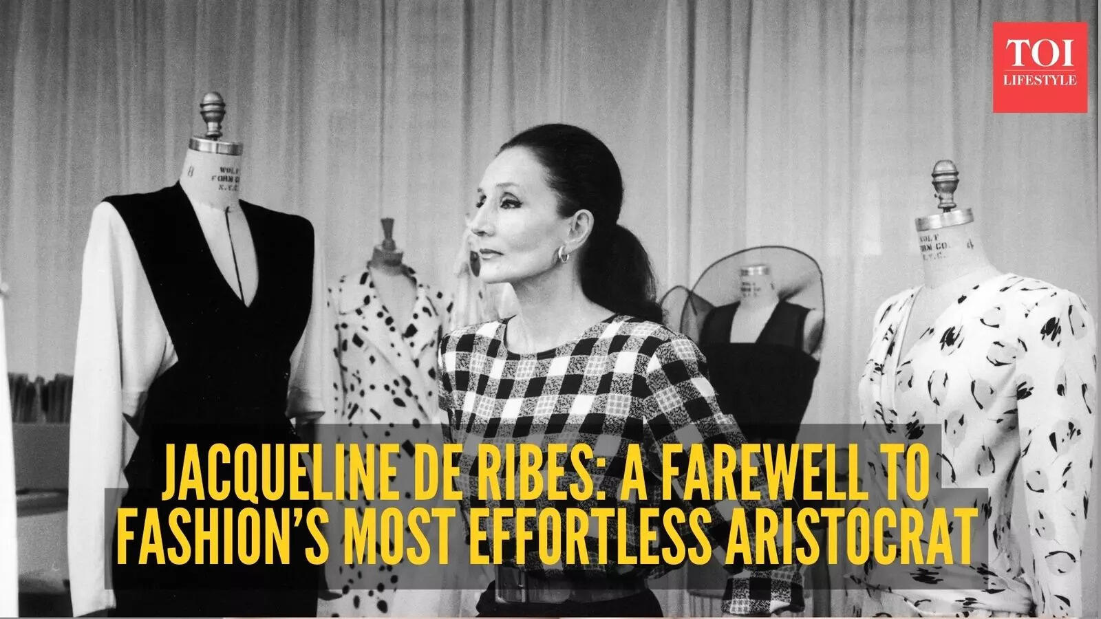 Jacqueline de Ribes, fashion icon and designer, dies at 93