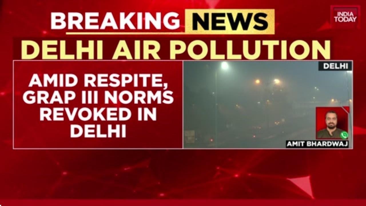 Delhi pollution: CAQM revokes GRAP-3 and GRAP-4 curbs as AQI improves ...