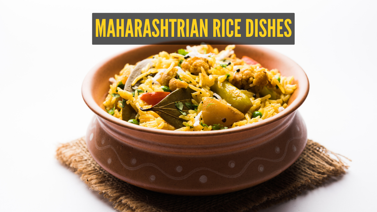 8 traditional and comforting Maharashtrian rice dishes that are worth a try