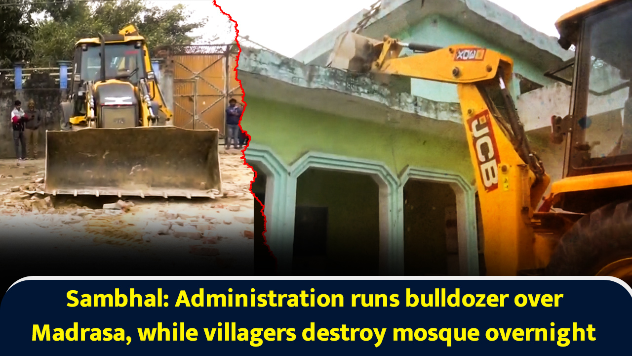 Sambhal: Administration runs bulldozer over madrasa, while villagers ...