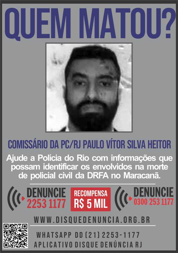 Disque Denúncia divulga cartaz para ajudar a identificar criminosos que mataram policial civil no Maracanã