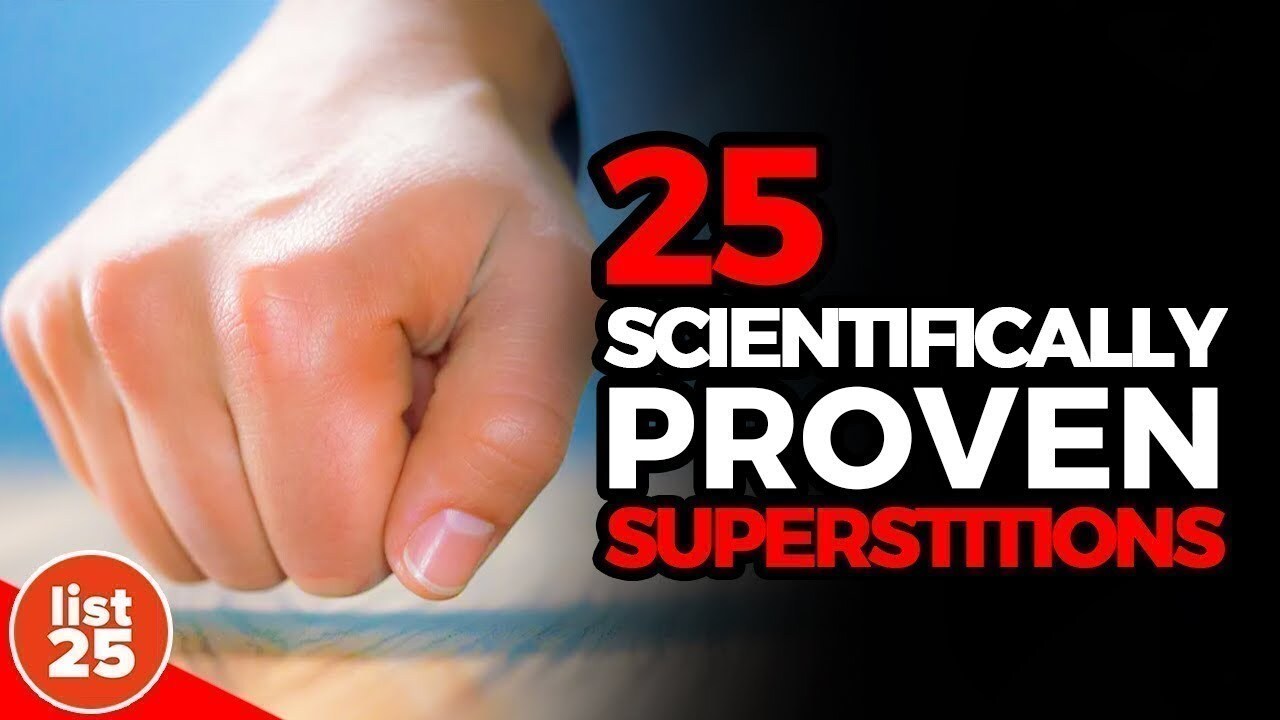25 superstitions that science has proven true