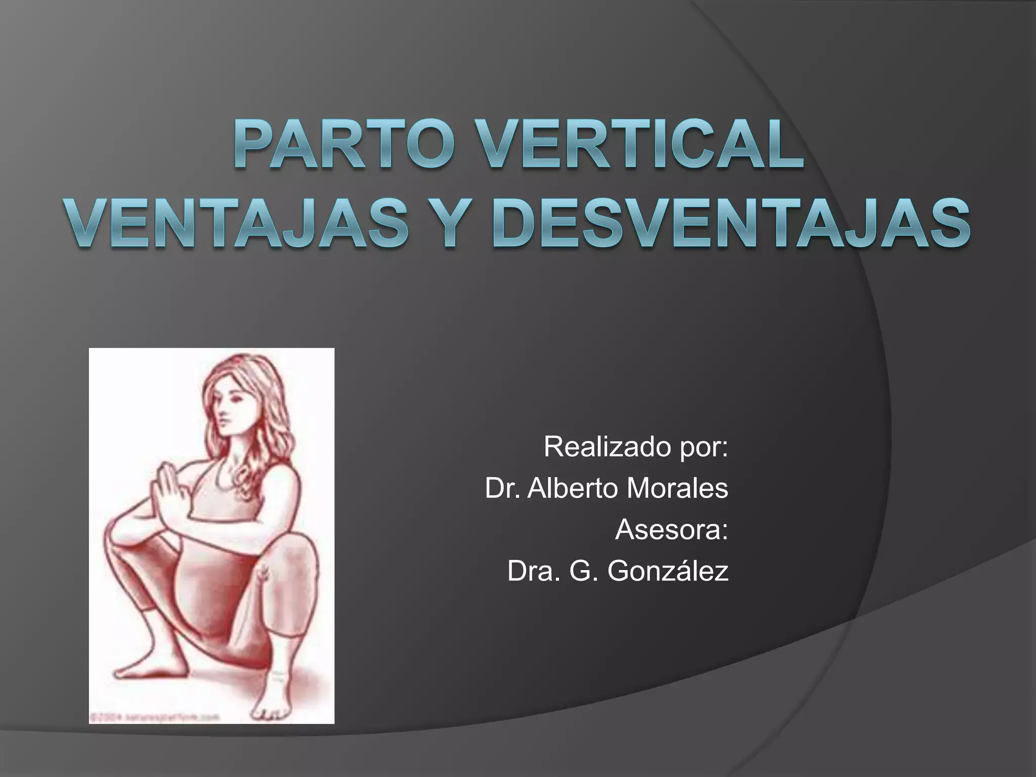Ventajas del parto vertical: historia, posiciones, beneficios y riesgos
