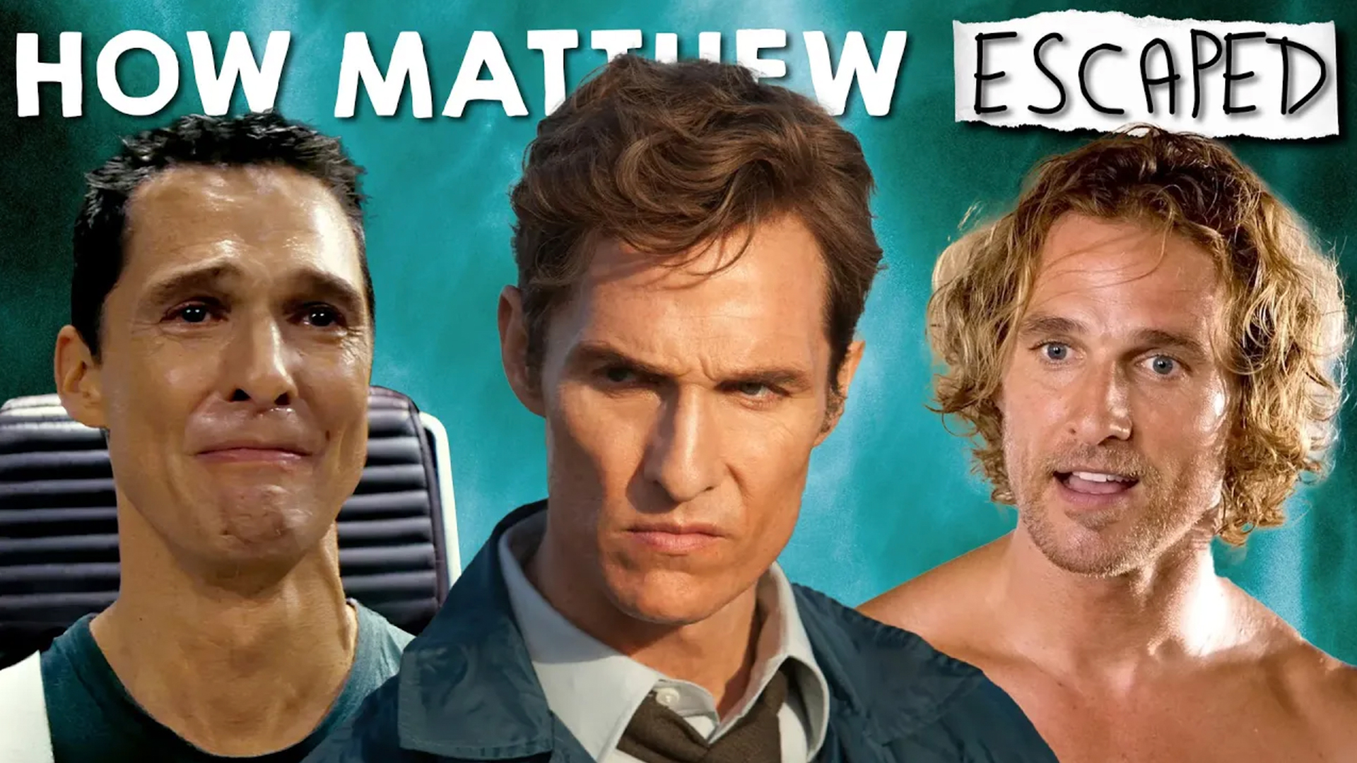 How Matthew McConaughey convinced Hollywood he could do more than rom-coms