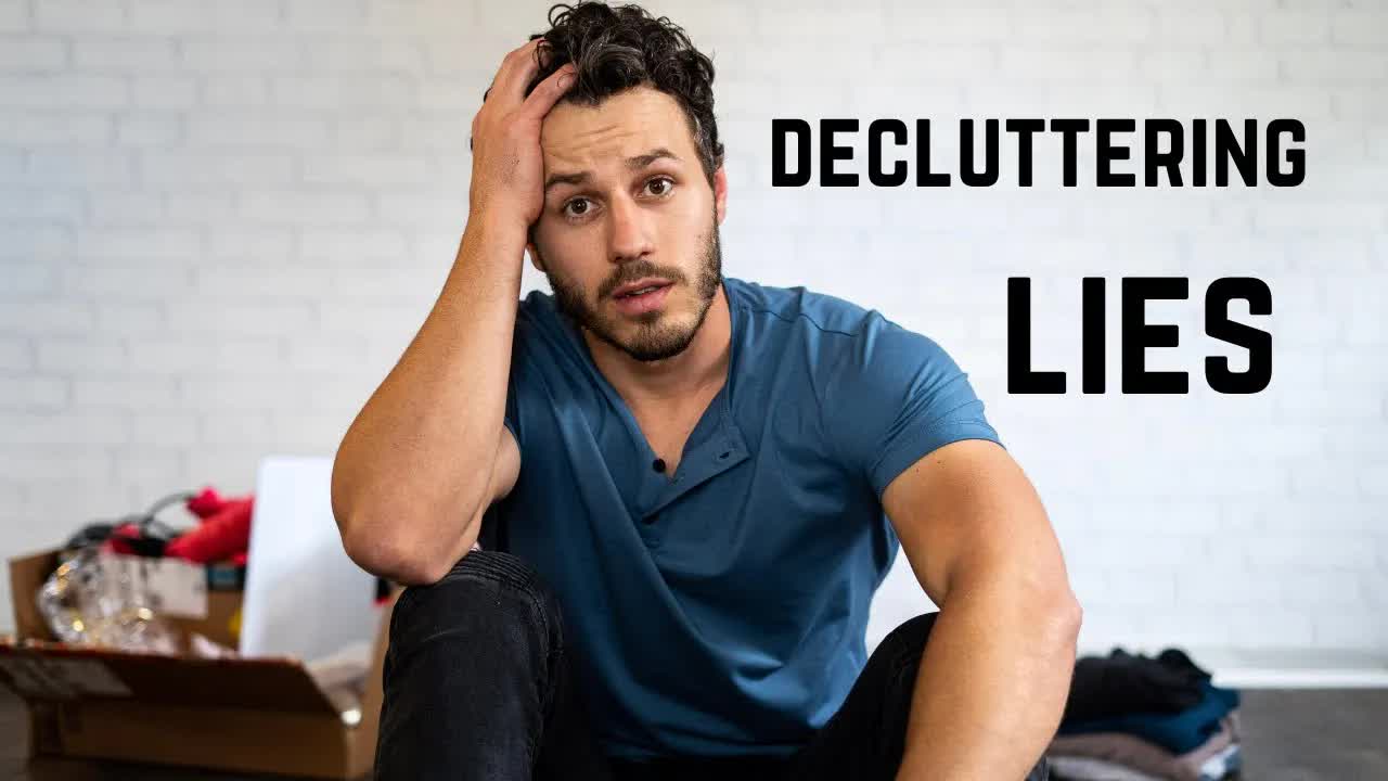 9 lies we tell ourselves about clutter (decluttering)