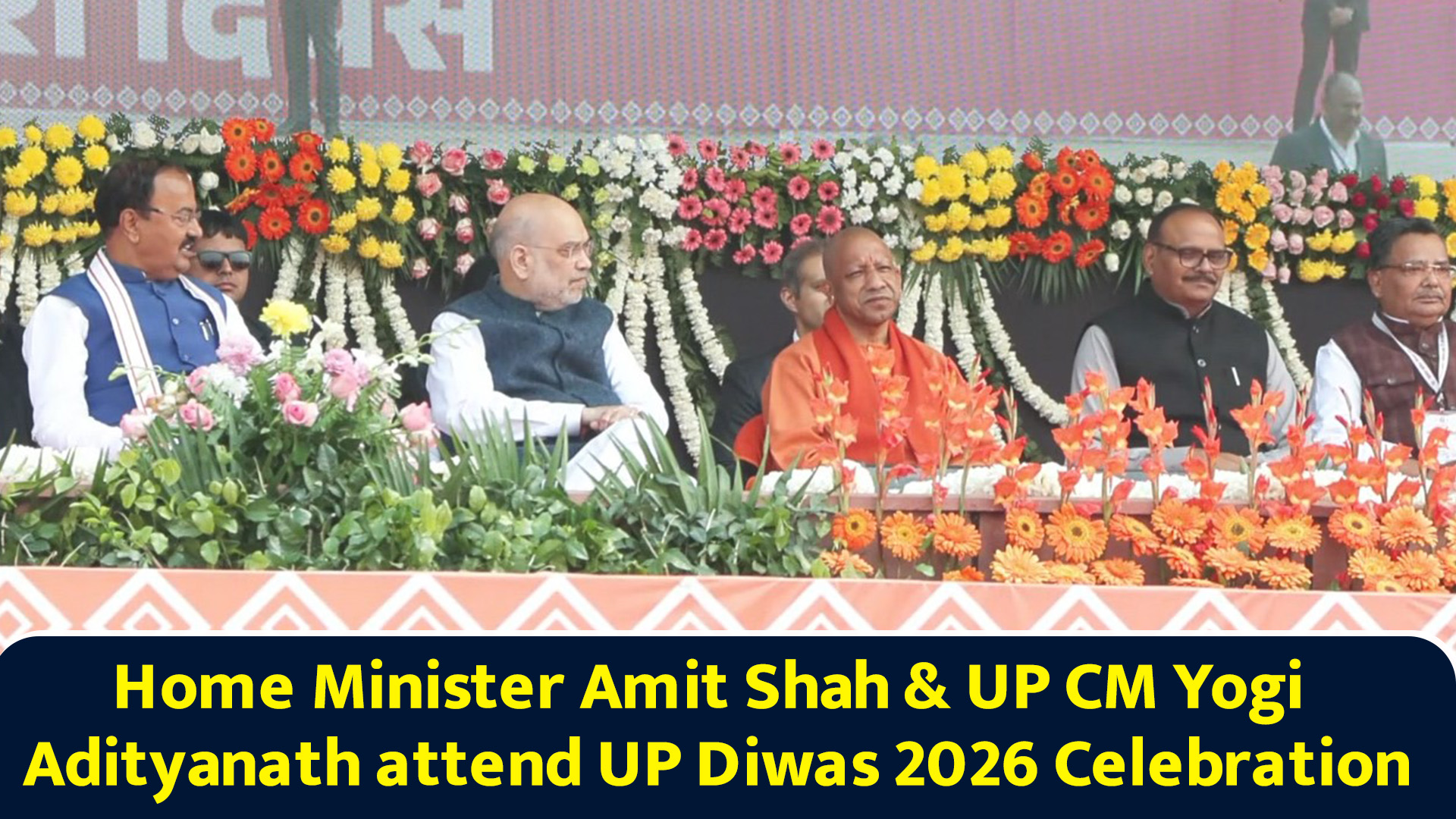Home Minister Amit Shah & UP CM Yogi Adityanath attend UP Diwas 2026 ...