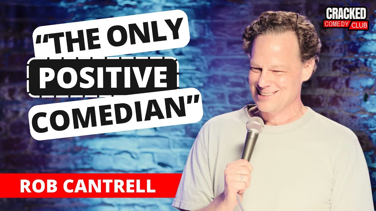 I'm the only positive comedian