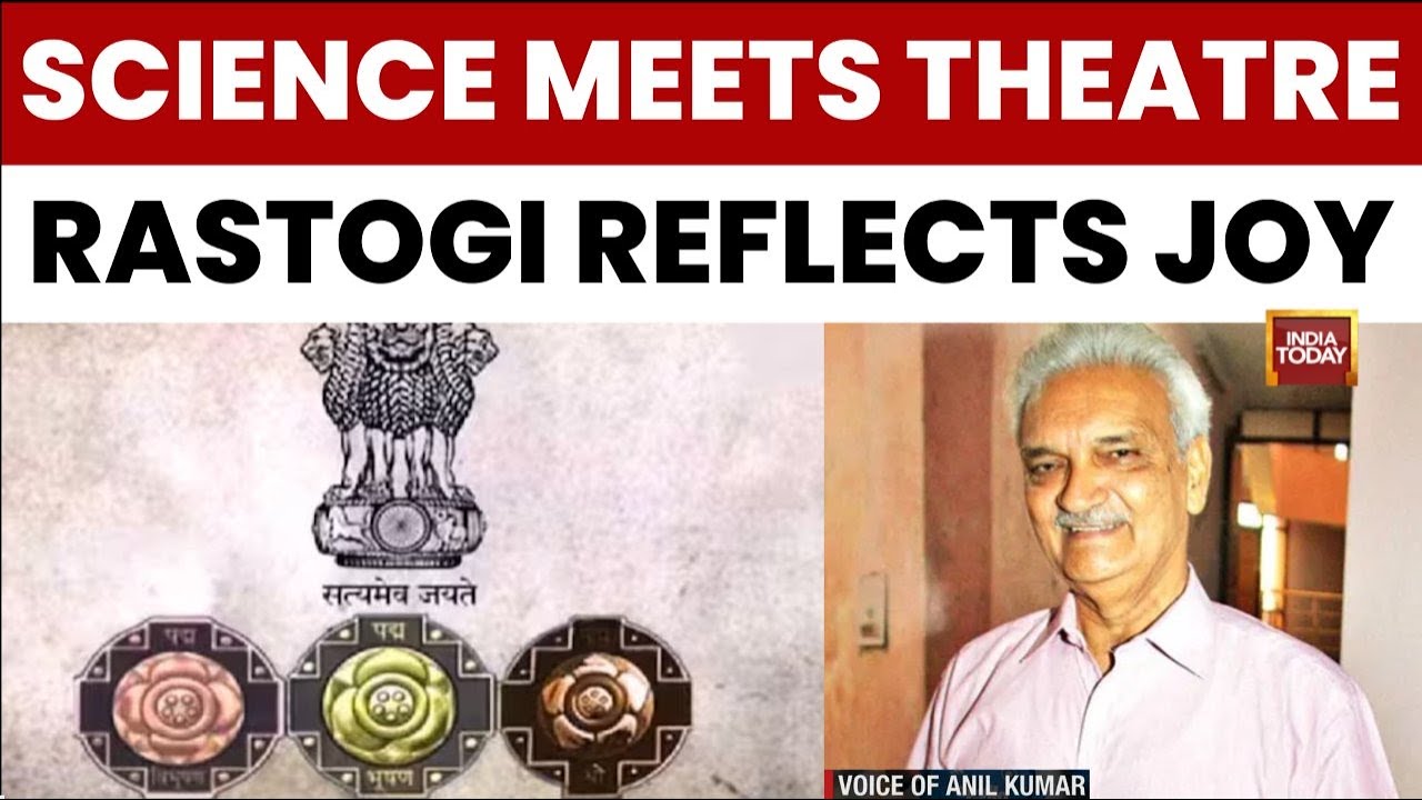 Padma awardee Anil Kumar Rastogi on science, theatre, and national ...