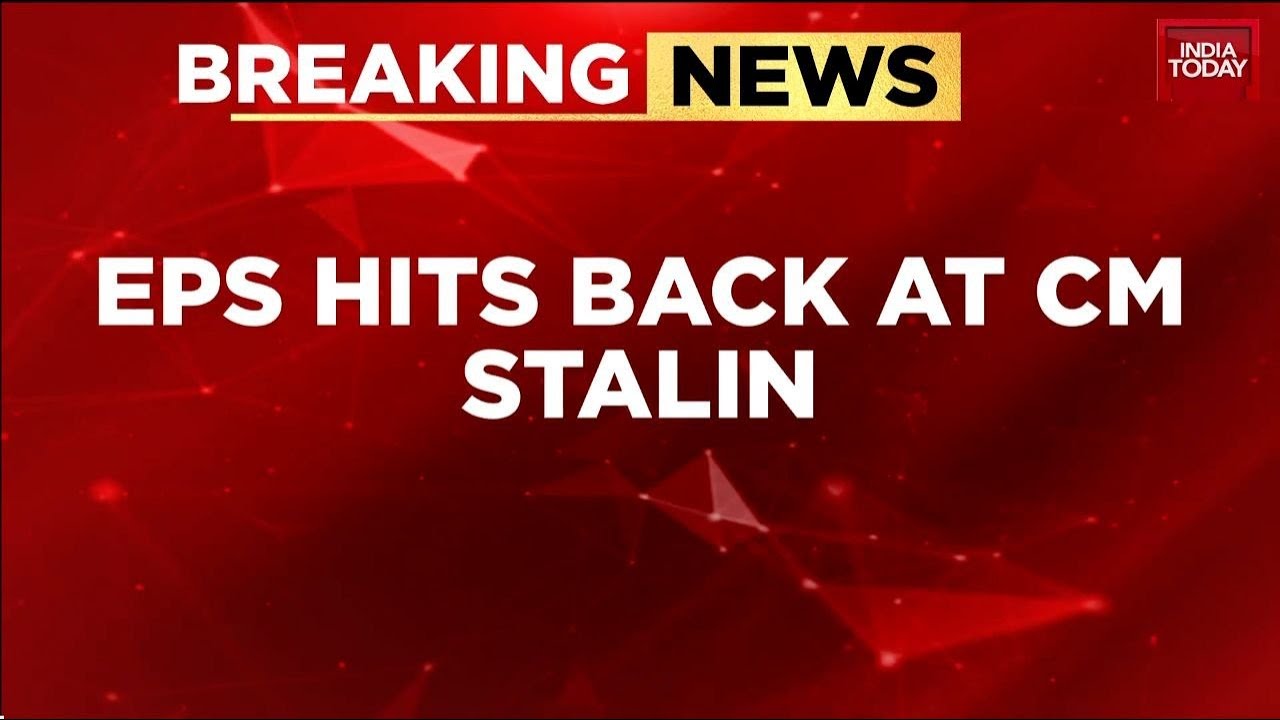 EPS hits back at Stalin: Tamil Nadu political war intensifies ahead of ...
