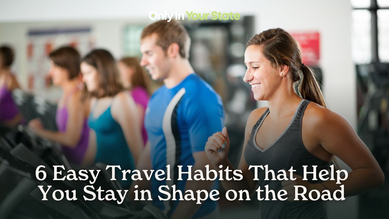 6 easy travel habits that help you stay in shape on the road
