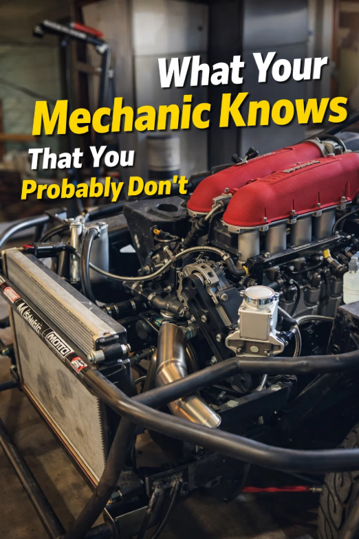 What your mechanic knows that you probably don't