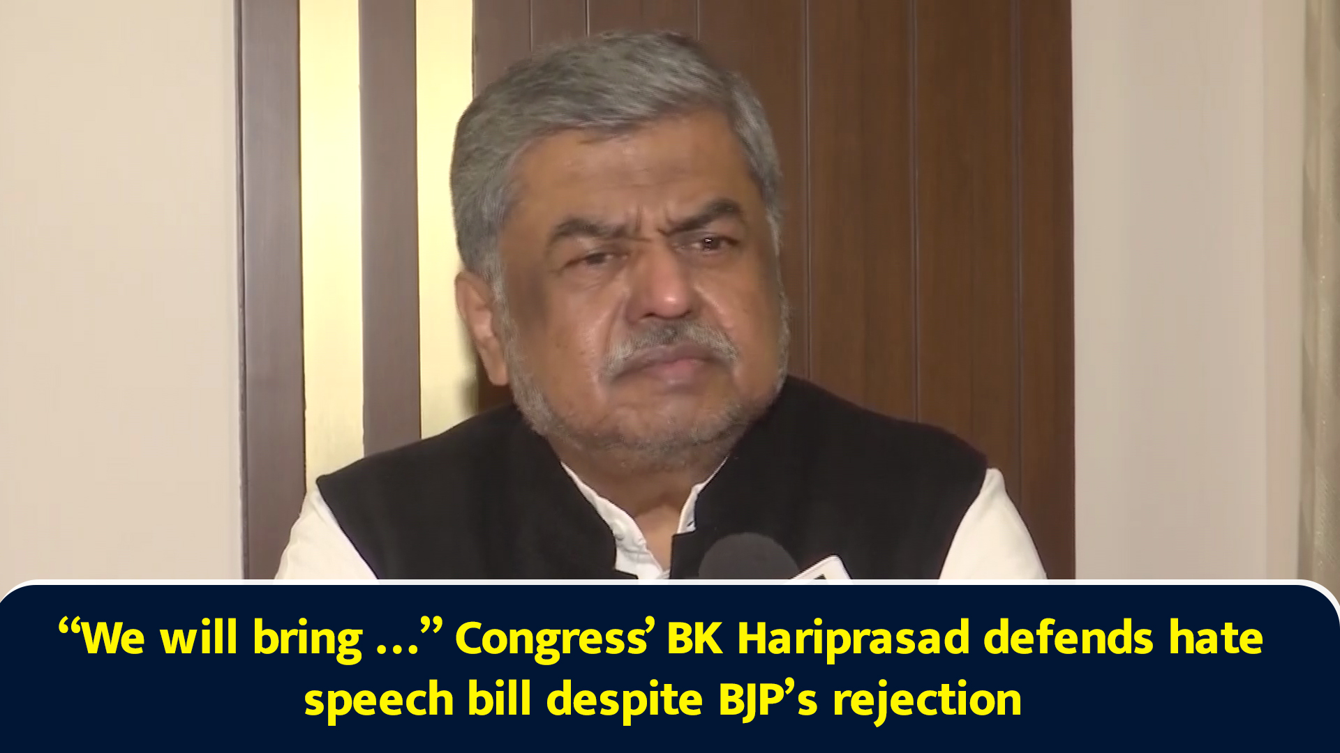 We will bring ... Congress’ BK Hariprasad defends hate speech bill ...