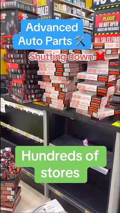 Advanced Auto Parts is Closing Stores and Liquidating their Inventory ...