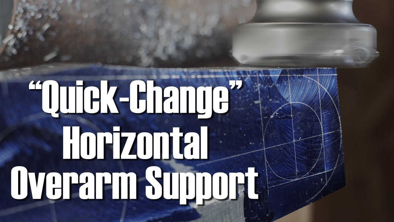 Milling a quick-change horizontal overarm support