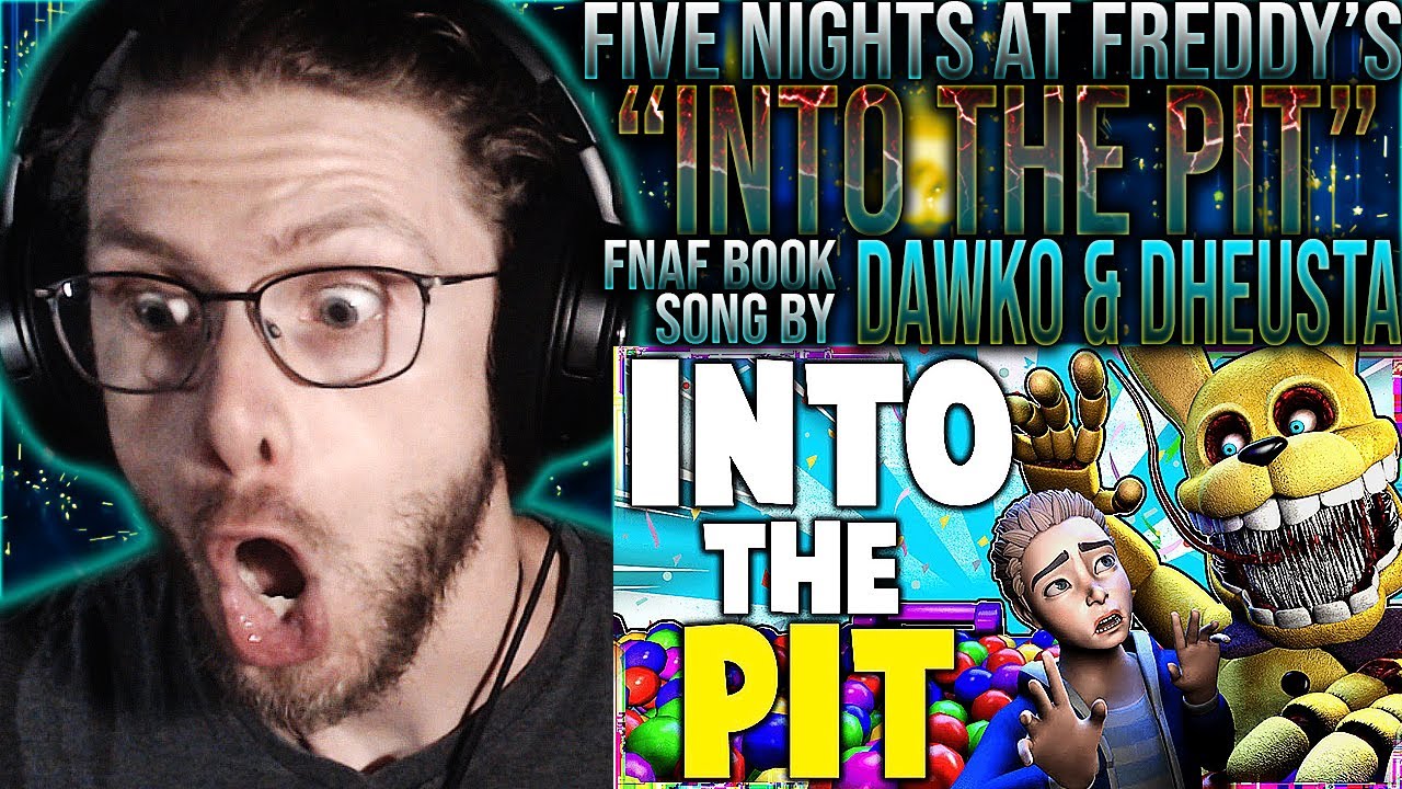 Reacting to the Into the Pit FNaF book song lyric video